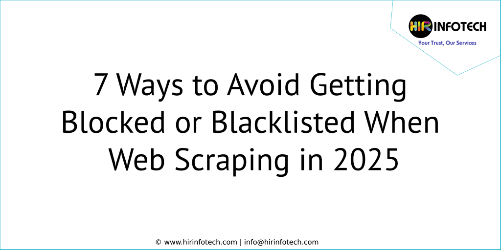 69. 7 ways to avoid getting blocked or blacklisted when web scraping in 2025 min