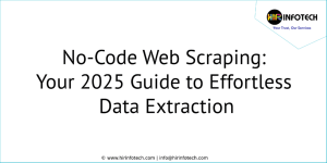 No-Code Web Scraping: Your 2025 Guide to Effortless Data Extraction