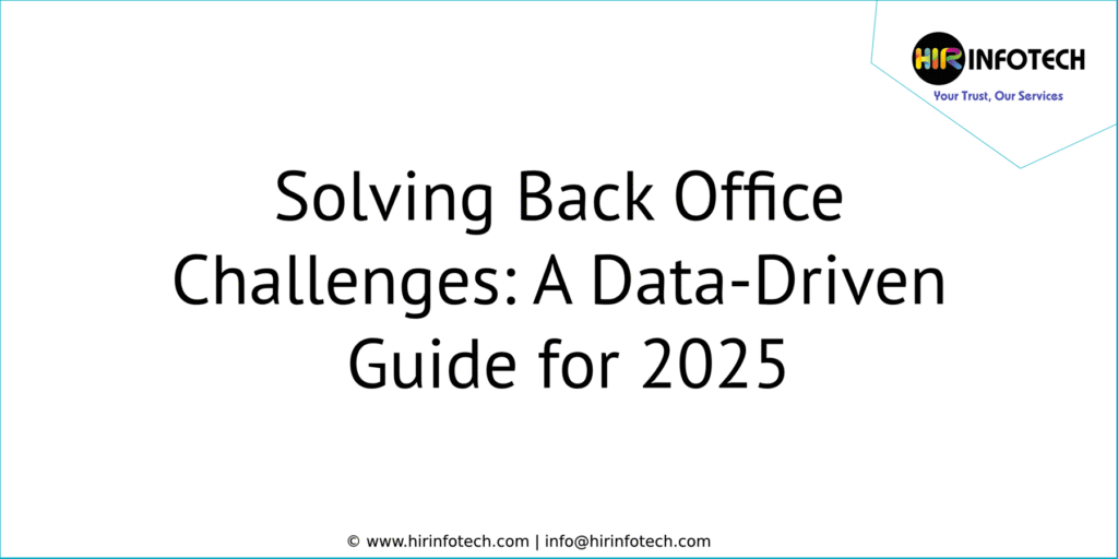 Solving Back Office Challenges: A Data-Driven Guide for 2025