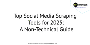 Top Social Media Scraping Tools for 2025: A Non-Technical Guide