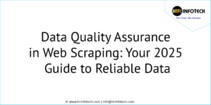 Data Quality Assurance in Web Scraping: Your 2025 Guide to Reliable Data