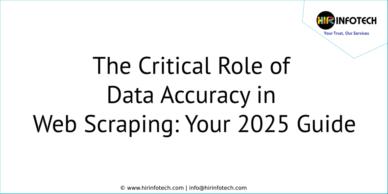 The Critical Role of Data Accuracy in Web Scraping: Your 2025 Guide ...
