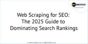 Web Scraping for SEO: The 2025 Guide to Dominating Search Rankings