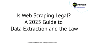 Is Web Scraping Legal? A 2025 Guide to Data Extraction and the Law